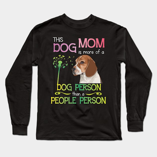 This Dog Mom Is More Of A Dog Person Than A People Person Happy Dog Mommy Mother Mama Long Sleeve T-Shirt by bakhanh123